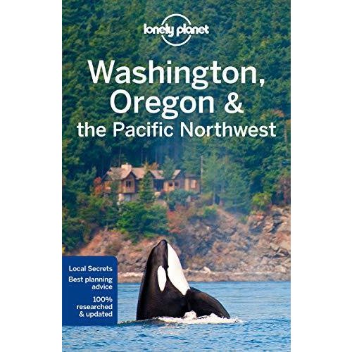 Lonely Planet Washington  Oregon  the Pacific Northwest (Regional Guide)