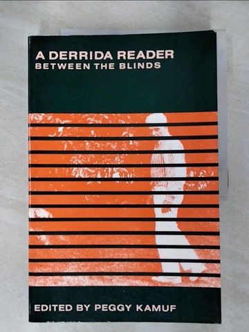 【書寶二手書T6／社會_JU7】A Derrida Reader: Between the Blinds_Kamuf, Peggy (EDT)