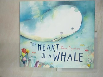 【書寶二手書T7／少年童書_T2F】The Heart of a Whale_Pignataro, Anna
