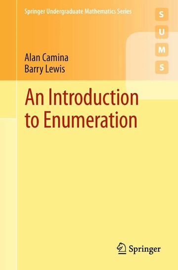 An Introduction to Enumeration 1/e Alan Camina , Barry Lewis  Springer