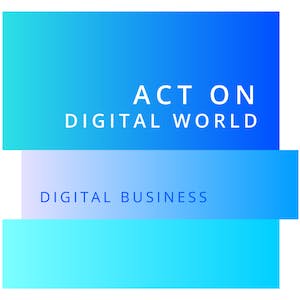 Digital business - Act on the digital world