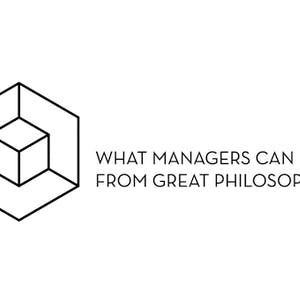 On Strategy : What Managers Can Learn from Philosophy - PART 1