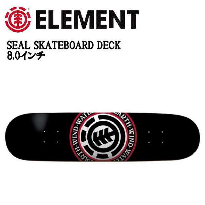 エレメント ELEMENT スケートボード SEAL SKATEBOARD DECK デッキ 板