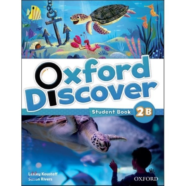 Oxford Discover Split 2B：Student Book Lesley Koustaff Susan Rivers