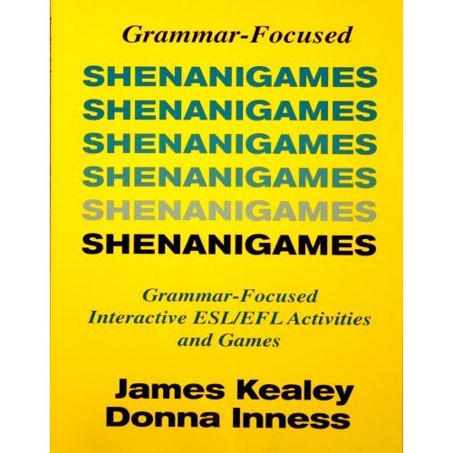 Shenanigames: Grammar-Focused Interactive ESL EFL Activities and Games