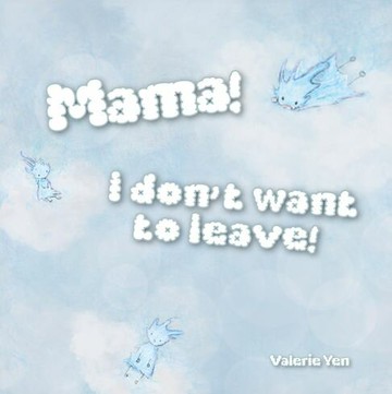 【電子書】Mama! I don’t want to leave!