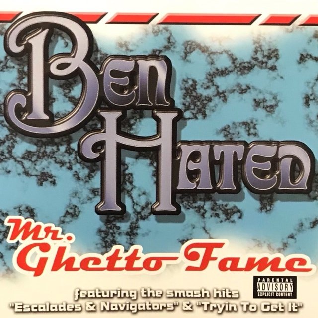 BEN HATED   MR. GHETTO FAME