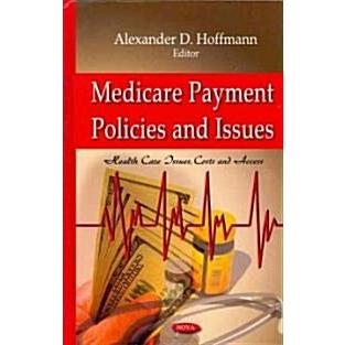 Medicare Payment Policies  Issues (Hardcover  UK)