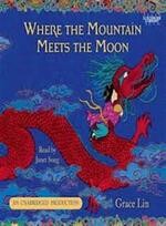 Where the Mountain Meets the Moon (2010 Newbery Honor Book)  Grace Lin  Little, Brown and Company