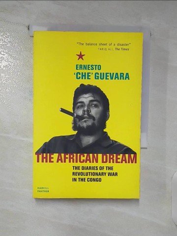 【書寶二手書T3／翻譯小說_RFD】The African dream : the diaries of the revolutionary in the Congo_Che' Guevara ; translated from the Spanish by Patrick Camiller ; with a foreword