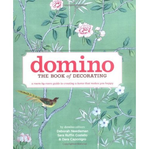 Domino: The Book of Decorating: A room-by-room guide to creating a home that makes you happy (DOMINO Books)