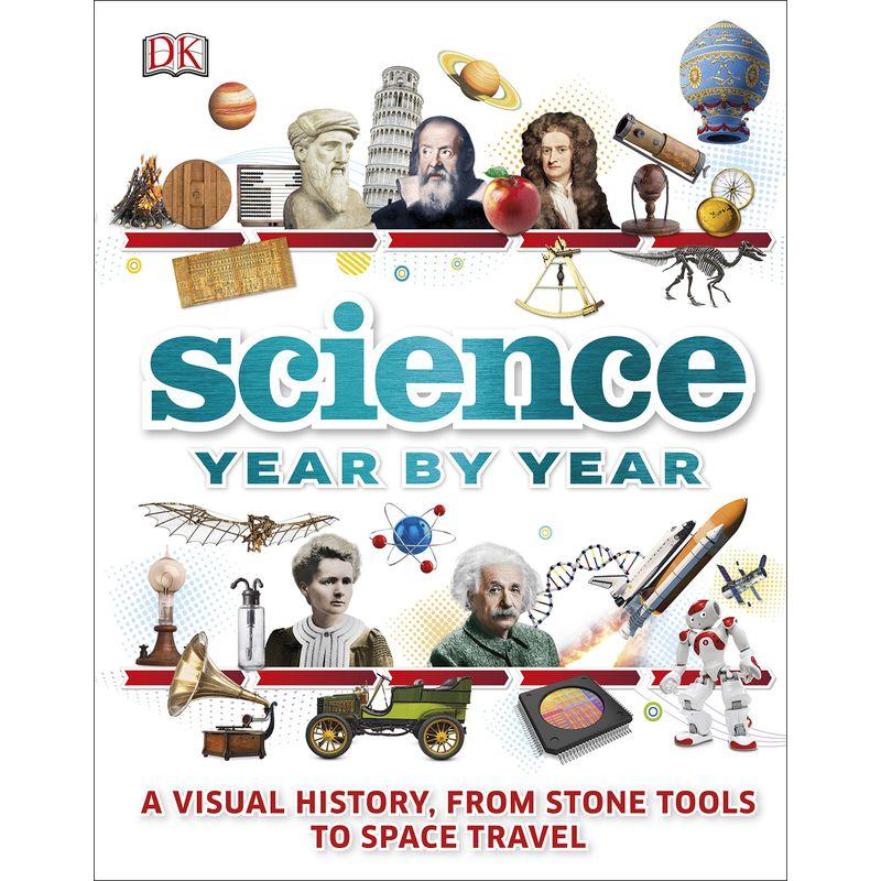 Science Year by Year: A visual history, from stone tools to space trav