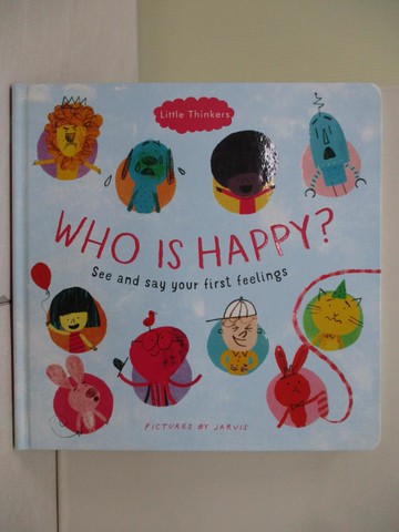 【書寶二手書T1／少年童書_ZMG】Who Is Happy?: See and Say Your First Feelings_Francis Lincoln Limited (COR)/ Jarvis (ILT)