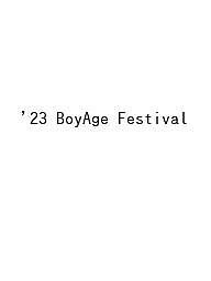 BoyAge Festival 2023 Da‐iCE ONE N’ ONLY OWV Ayumu Imazu GENIC