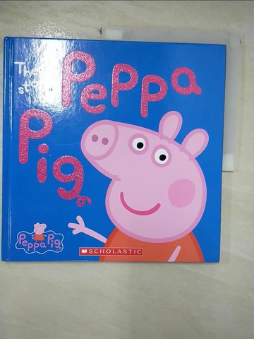 【書寶二手書T8／原文小說_UK9】The Story of Peppa Pig_Scholastic Inc. (COR)