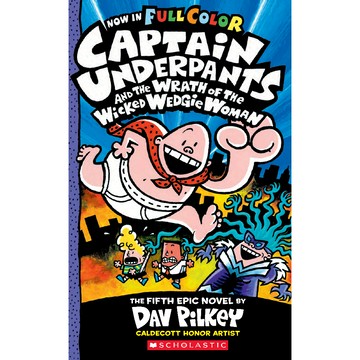 Captain Underpants 5: Captain Underpants and the Wrath of the Wicked Wedgie Woman {全彩平裝本} / Dav Pilkey /Scholastic出版社旗艦店