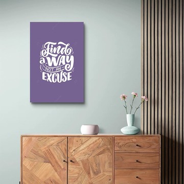 Find a way, not an excuse. 藝術微噴無框畫