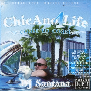 DJ SANTANA Chicano Life ： Coast To Coast[OTCD-2333]