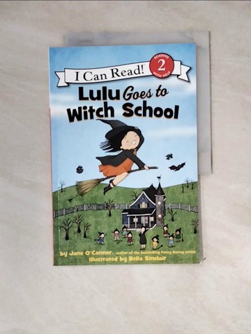 【書寶二手書T8／兒童文學_ZX3】Lulu Goes to Witch School_O’Connor, Jane/ Sinclair, Bella (ILT)