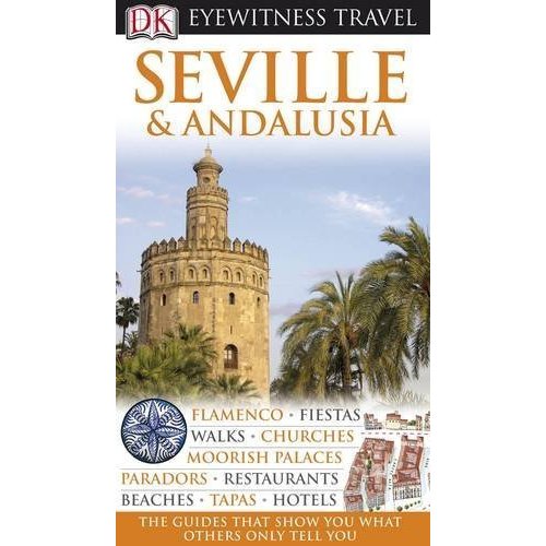 DK Eyewitness Travel Guide: Seville  Andalusia