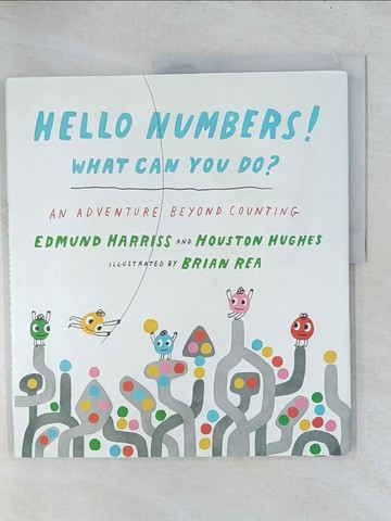 【書寶二手書T1／兒童文學_Y22】Hello Numbers! What Can You Do?: An Adventure Beyond Counting_Rea, Brian
