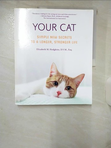 【書寶二手書T4／原文小說_QWW】Your Cat: Simple New Secrets to a Longer, Stronger Life_Hodgkins, Elizabeth M.
