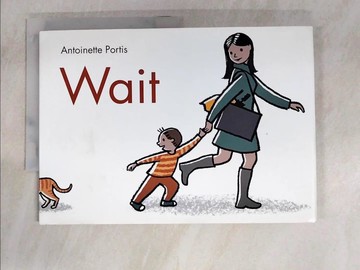 【書寶二手書T3／少年童書_TZF】Wait_Portis, Antoinette