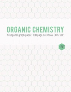 Organic Chemistry. 8.5 x11 inches pages Hexagonal Graph Paper Notebook for Chemistry Notes and Practice.