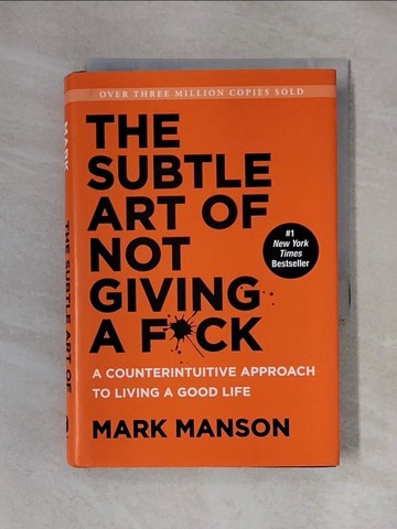 【書寶二手書T1／心理_X4B】The Subtle Art of Not Giving a F*ck: A Counterintuitive Approach to Living a Good Life_Manson, Mark