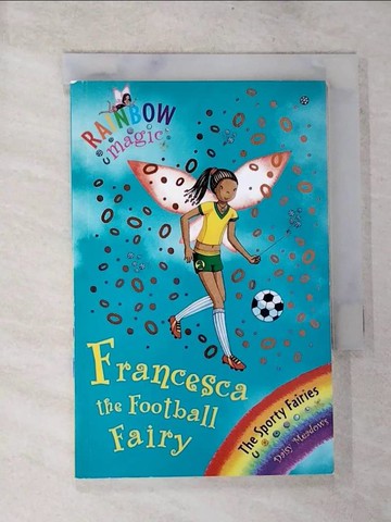 【書寶二手書T2／原文小說_S4R】Rainbow Magic: Sporty Fairies:58:Francesca the Football Fairy_Daisy Meadows