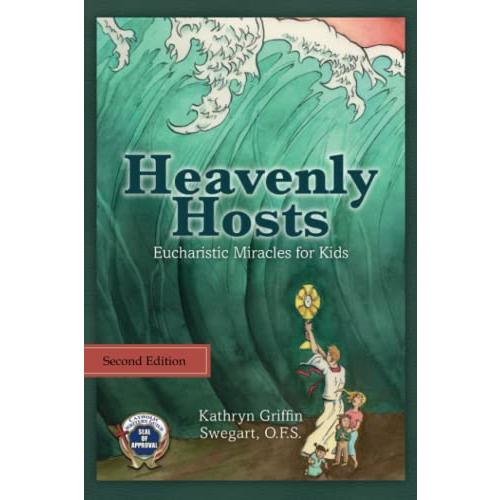 Heavenly Hosts (Second Edition): Eucharistic Miracles for Kids