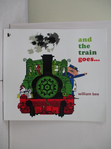 【書寶二手書T5／少年童書_QJ4】And the train goes..._by William Bee