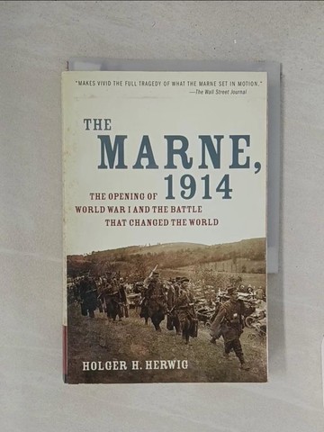【書寶二手書T1／軍事_X1T】The Marne, 1914: The Opening of World War I and the Battle That Changed the World_Herwig, Holger H.