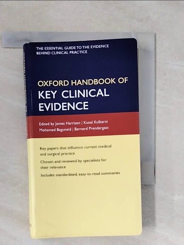 【書寶二手書T5／醫療_XR9】Oxford Handbook of Key Clinical Evidence_Harrison, James (EDT)/ Kulkarni, Kunal (EDT)/ Baguneid, Mohamed (EDT)/ Prenderga