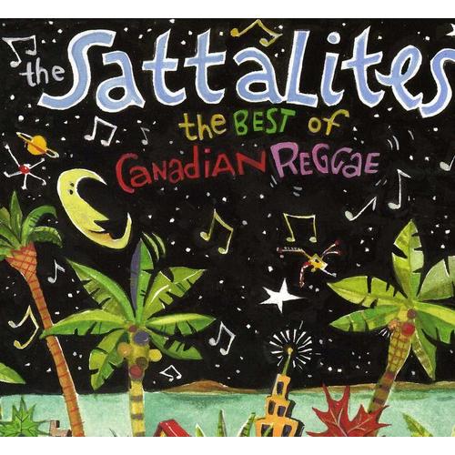 Sattalites   Best Of Canadian Reggae