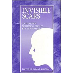 Invisible Scars and Other Writings About Relationships (Hardcover)