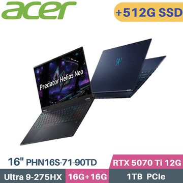 ACER Predator Helios Neo 16S PHN16S-71-90TD (CU9-275HX/16G+16G/1TB+512G/RTX5070 Ti/W11/16)特仕