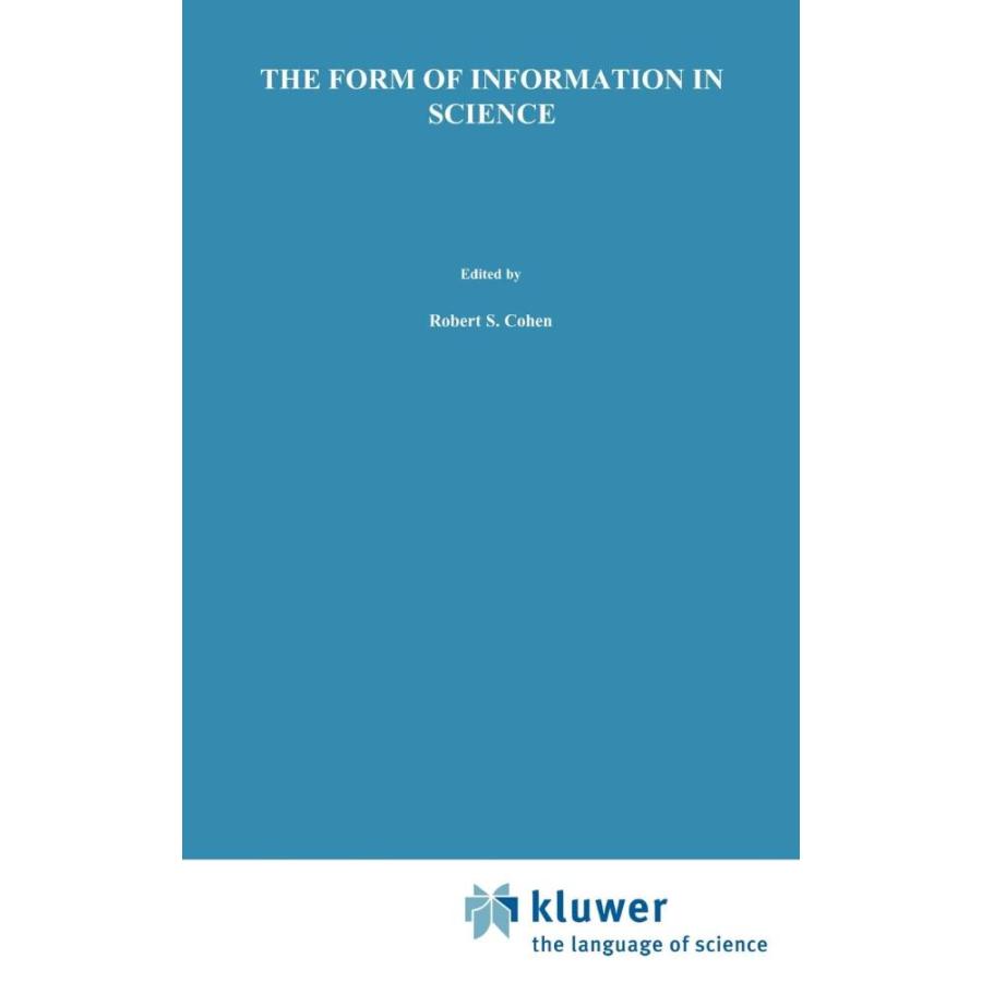 The Form of Information in Science (Boston Studies in the Philosophy and Hi