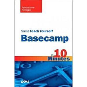 Sams Teach Yourself Basecamp in 10 Minutes (Paperback)