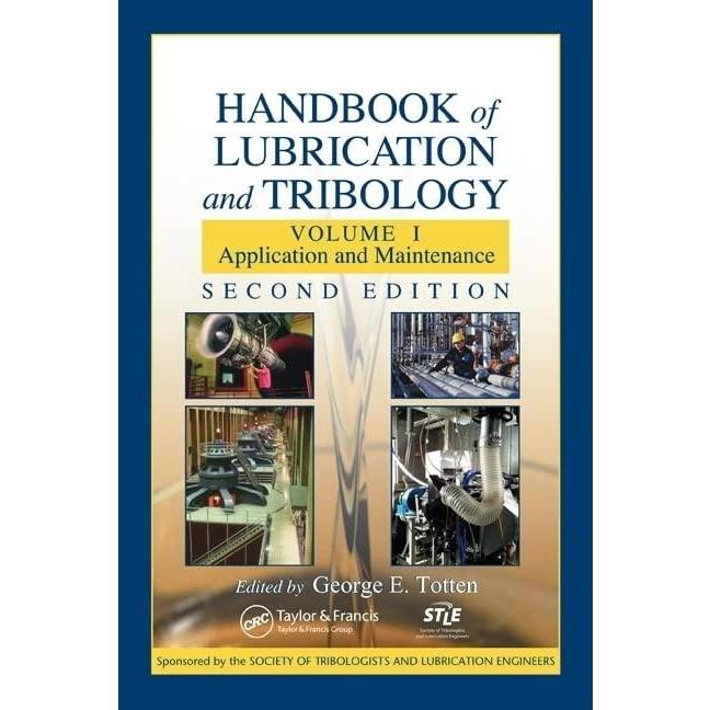 Handbook of Lubrication and Tribology: Volume I Application and Maintenance