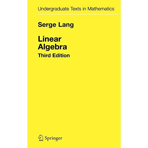 Linear Algebra (Undergraduate Texts in Mathematics)