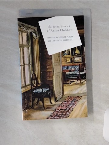 【書寶二手書T1／原文小說_UVL】Selected Stories of Anton Chekov_Chekhov, Anton Pavlovich/ Volokhonsky, Larissa (TRN)/ Pevear, Richard (TRN)/ Pev