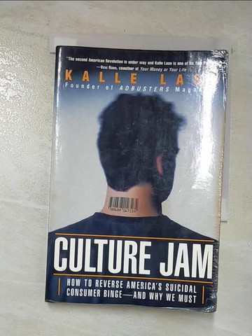 【書寶二手書T5／科學_U1Z】Culture Jam: How to Reverse America’s Suicidal Consumer Binge--Any Why We Must_Lasn, Kalle