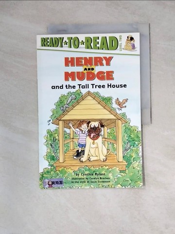 【書寶二手書T5／兒童文學_Z3D】Henry and Mudge and the Tall Tree House: The Twenty-First Book of Their Adventures_Rylant, Cynthia/ Bracken, Carolyn (ILT)