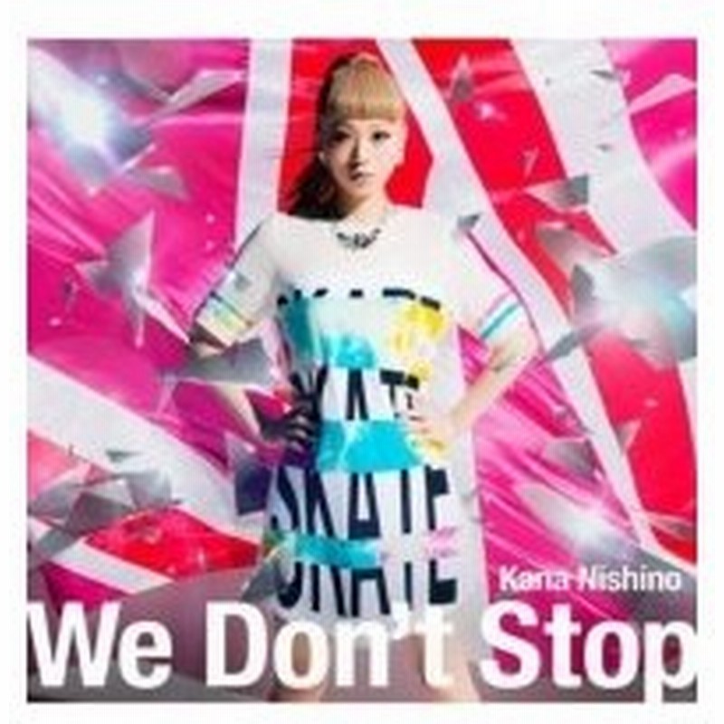 西野カナ We Don T Stop Dvd 初回限定盤 Cd Maxi 通販 Lineポイント最大0 5 Get Lineショッピング