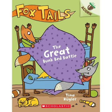Fox Tails 1: The Great Bunk Bed Battle / Scholastic出版社旗艦店