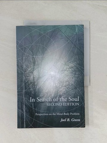 【書寶二手書T1／心理_R3N】In Search of the Soul: Perspectives on the Mind-Body Problem_Green, Joel B. (EDT)/ Corcoran, Kevin (CON)/ Goetz, Stewart (CON)/ Hasker, Willi