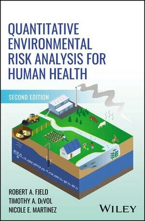 QUANTITATIVE ENVIRONMENTAL RISK ANALYSIS FOR HUMAN HEALTH, SECOND EDITION (2版) FJELD 2023 John Wiley