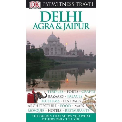 DK Eyewitness Travel Guide: Delhi  Agra  Jaipur