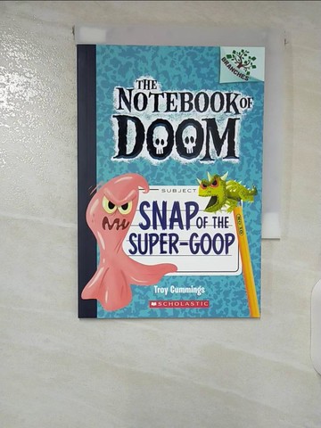 【書寶二手書T5／原文小說_U8S】Snap of the Super-Goop_Cummings,Troy
